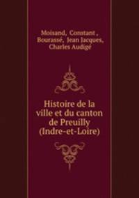 Histoire de la ville et du canton de Preuilly (Indre-et-Loire)