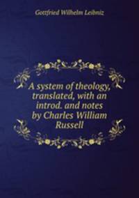 A system of theology, translated, with an introd. and notes by Charles William Russell