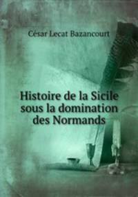 Histoire de la Sicile sous la domination des Normands