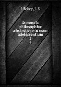 Summula philosophiae scholasticae in usum adolescentium. 2