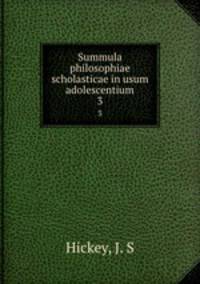 Summula philosophiae scholasticae in usum adolescentium. 3