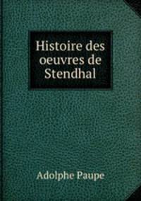 Histoire des oeuvres de Stendhal