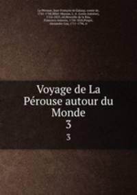 Voyage de La Prouse autour du Monde. 3