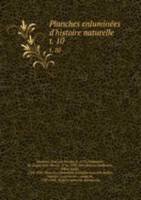 Planches enlumines d`histoire naturelle. t. 10