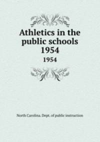 Athletics in the public schools. 1954
