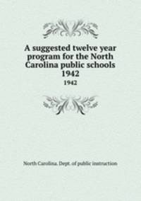 A suggested twelve year program for the North Carolina public schools. 1942