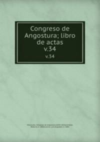 Congreso de Angostura; libro de actas. v.34