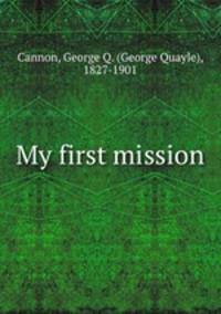 My first mission