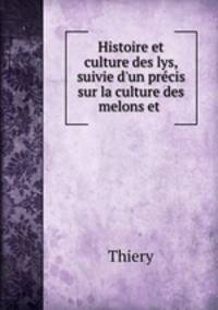 Histoire et culture des lys, suivie d