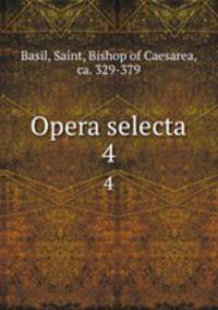 Opera selecta. 4