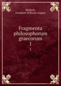 Fragmenta philosophorum graecorum. 1