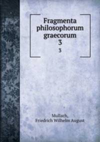 Fragmenta philosophorum graecorum. 3