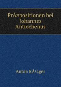 PrA¤positionen bei Johannes Antiochenus