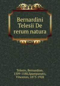 Bernardini Telesii De rerum natura