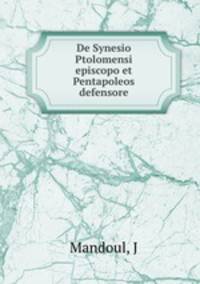 De Synesio Ptolomensi episcopo et Pentapoleos defensore