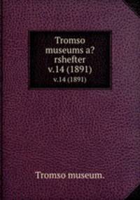 Tromso museums a?rshefter.. v.14 (1891)