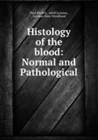 Histology of the blood: Normal and Pathological
