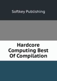 Hardcore Computing Best Of Compilation