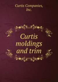 Curtis moldings and trim