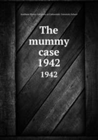 The mummy case.. 1942