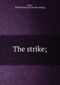 The strike;