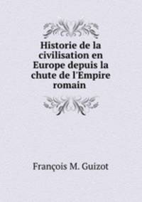 Historie de la civilisation en Europe depuis la chute de l