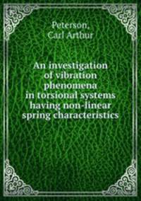 An investigation of vibration phenomena in torsional systems having non-linear spring characteristics.