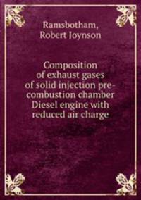 Composition of exhaust gases of solid injection pre-combustion chamber Diesel engine with reduced air charge.