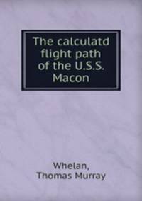 The calculatd flight path of the U.S.S. Macon.