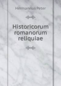 Historicorum romanorum reliquiae