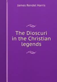 The Dioscuri in the Christian legends