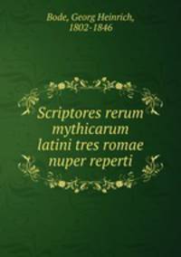 Scriptores rerum mythicarum latini tres romae nuper reperti