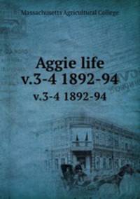 Aggie life. v.3-4 1892-94