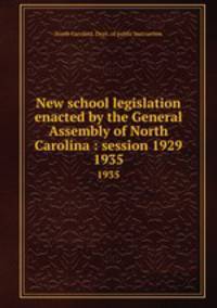 New school legislation enacted by the General Assembly of North Carolina : session 1929. 1935