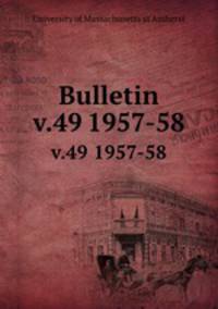 Bulletin. v.49 1957-58