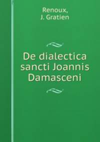 De dialectica sancti Joannis Damasceni