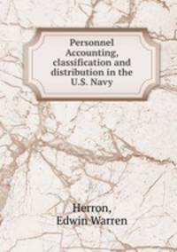 Personnel Accounting, classification and distribution in the U.S. Navy.