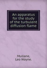 An apparatus for the study of the turbulent diffusion flame.