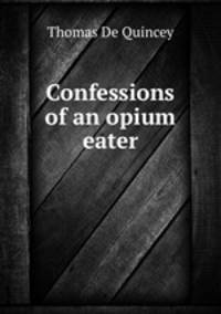 Confessions of an opium eater
