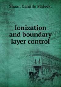 Ionization and boundary layer control.