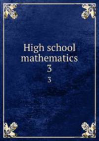 High school mathematics. 3