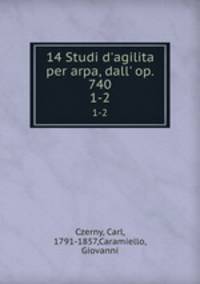 14 Studi d`agilita per arpa, dall` op. 740. 1-2