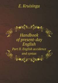 Handbook of present-day English. Part II. English accidence and syntax