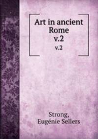 Art in ancient Rome. v.2
