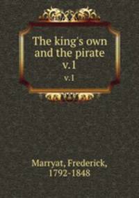 The king`s own and the pirate. v.1