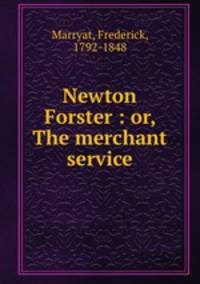Newton Forster : or, The merchant service