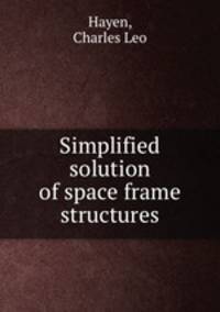 Simplified solution of space frame structures.