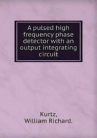 A pulsed high frequency phase detector with an output integrating circuit.