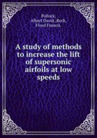 A study of methods to increase the lift of supersonic airfoils at low speeds