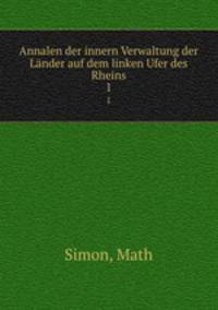 Annalen der innern Verwaltung der Lnder auf dem linken Ufer des Rheins. 1